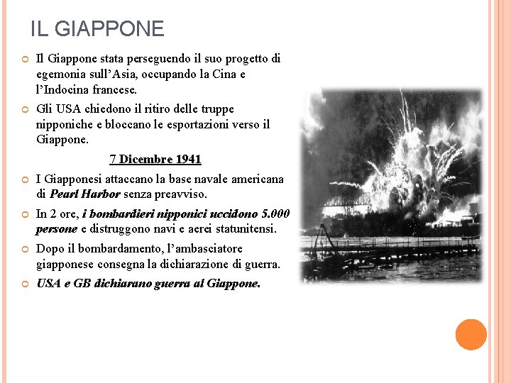 IL GIAPPONE Il Giappone stata perseguendo il suo progetto di egemonia sull’Asia, occupando la