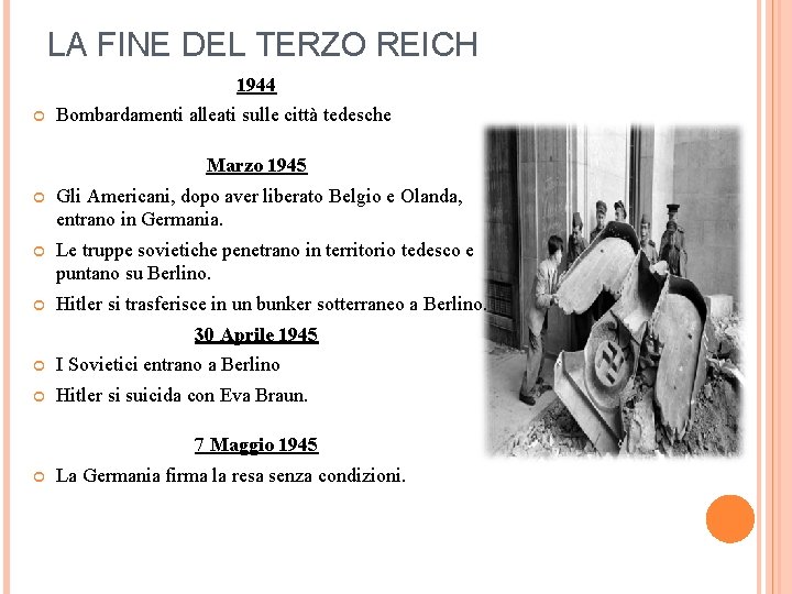 LA FINE DEL TERZO REICH 1944 Bombardamenti alleati sulle città tedesche Marzo 1945 Gli