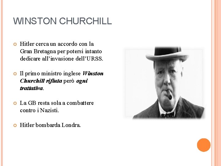 WINSTON CHURCHILL Hitler cerca un accordo con la Gran Bretagna per potersi intanto dedicare