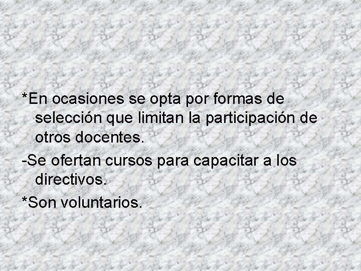 *En ocasiones se opta por formas de selección que limitan la participación de otros