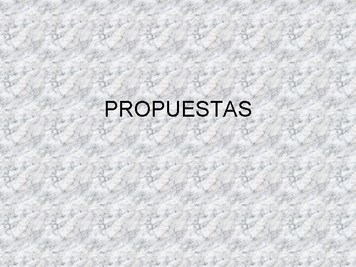 PROPUESTAS 