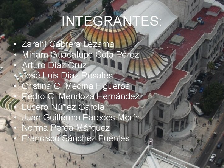 INTEGRANTES: • • • Zarahí Cabrera Lezama Miriam Guadalupe Cota Pérez Arturo Díaz Cruz