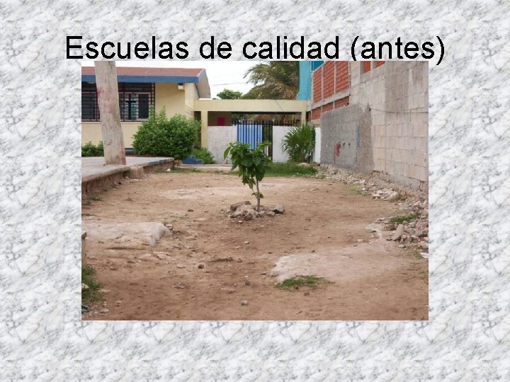 Escuelas de calidad (antes) 