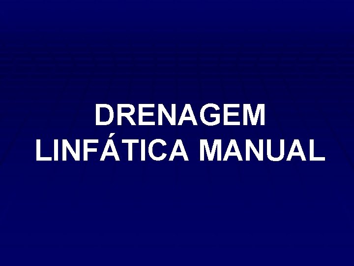 DRENAGEM LINFÁTICA MANUAL 