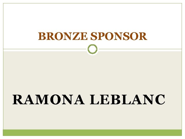 BRONZE SPONSOR RAMONA LEBLANC 