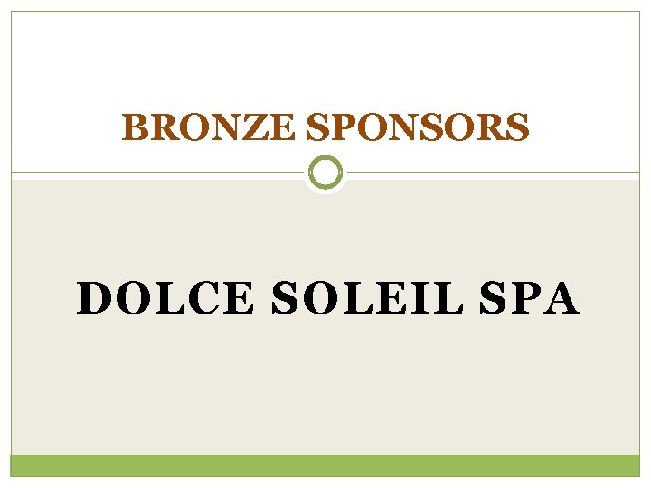 BRONZE SPONSORS DOLCE SOLEIL SPA 