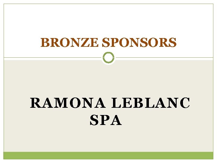 BRONZE SPONSORS RAMONA LEBLANC SPA 