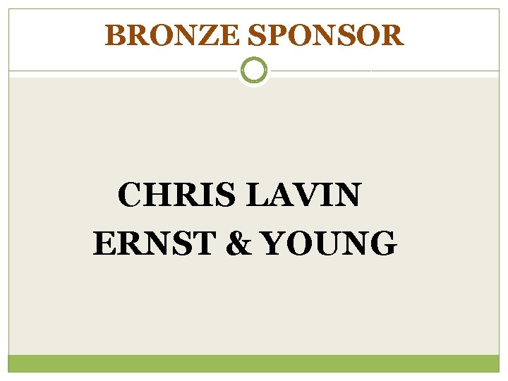 BRONZE SPONSOR CHRIS LAVIN ERNST & YOUNG 