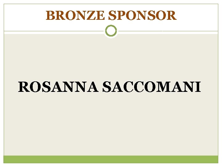 BRONZE SPONSOR ROSANNA SACCOMANI 