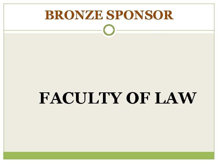 BRONZE SPONSOR FACULTY OF LAW 