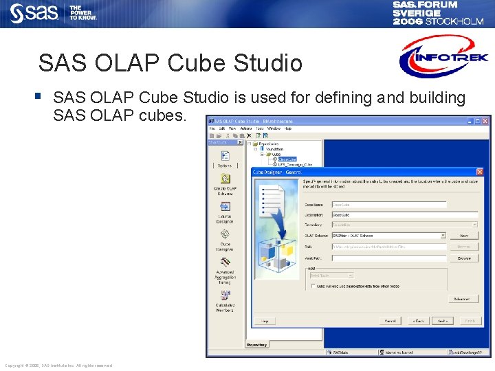 SAS OLAP Cube Studio § SAS OLAP Cube Studio is used for defining and