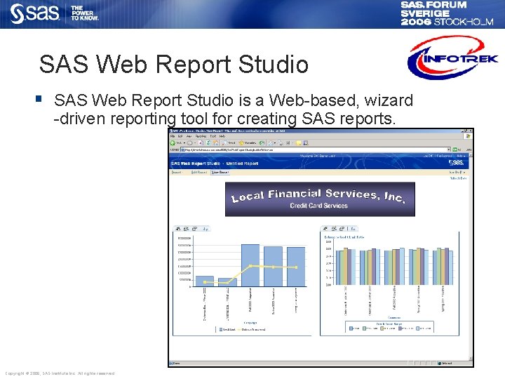 SAS Web Report Studio § SAS Web Report Studio is a Web-based, wizard -driven