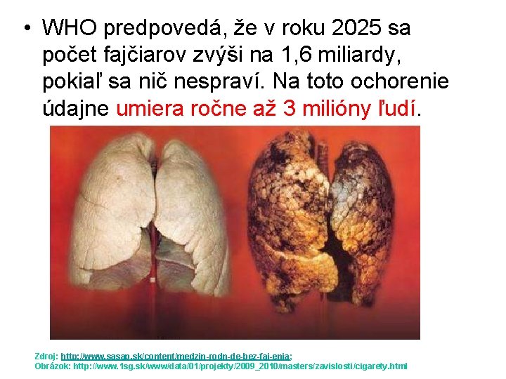  • WHO predpovedá, že v roku 2025 sa počet fajčiarov zvýši na 1,