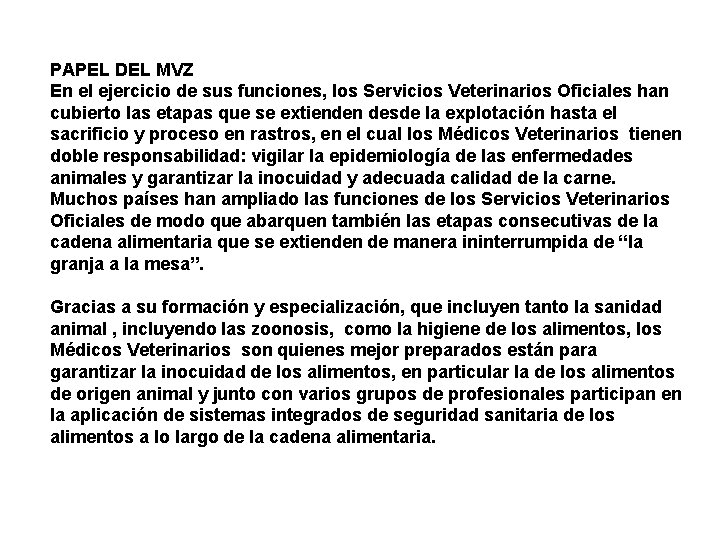 PAPEL DEL MVZ En el ejercicio de sus funciones, los Servicios Veterinarios Oficiales han PAPEL DEL MVZ En el ejercicio de sus funciones, los Servicios Veterinarios Oficiales han