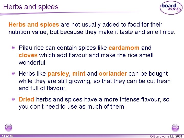 Herbs and spices are not usually added to food for their nutrition value, but