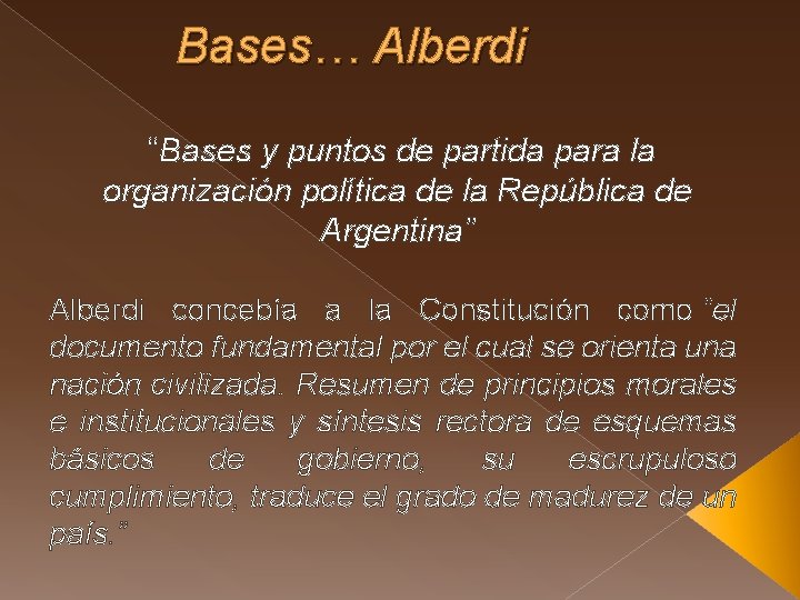 Bases… Alberdi “Bases y puntos de partida para la organización política de la República