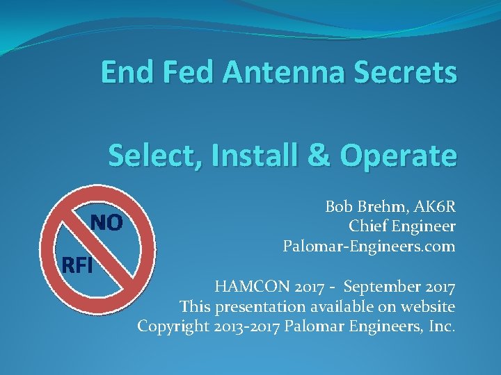 End Fed Antenna Secrets Select, Install & Operate Bob Brehm, AK 6 R Chief