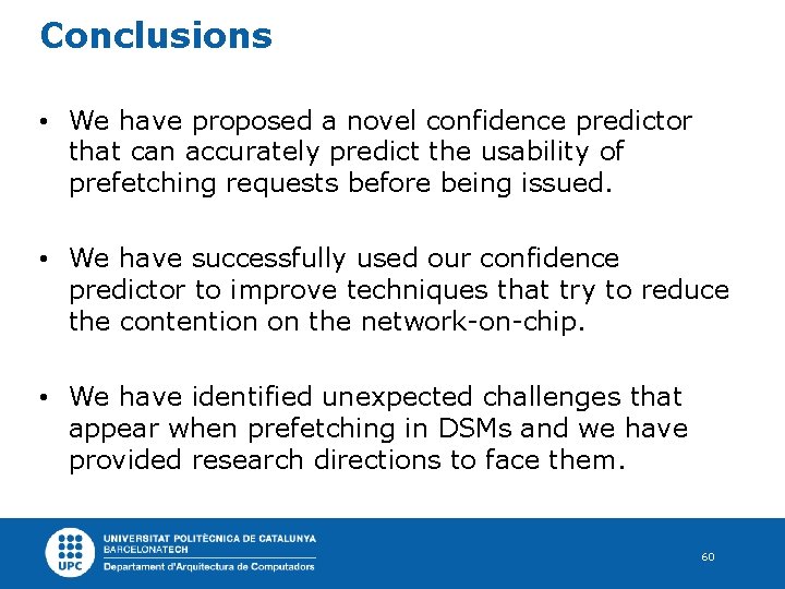 Conclusions • We have proposed a novel confidence predictor that can accurately predict the