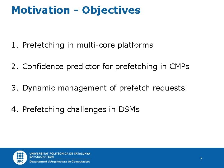 Motivation - Objectives 1. Prefetching in multi-core platforms 2. Confidence predictor for prefetching in