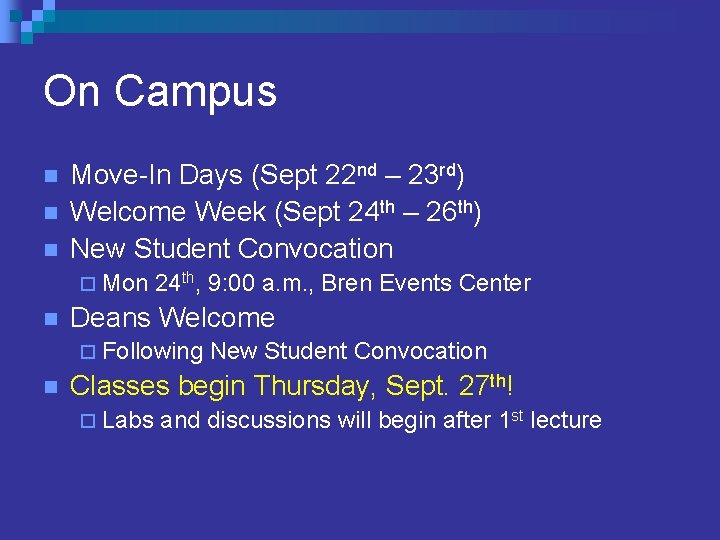 On Campus n n n Move-In Days (Sept 22 nd – 23 rd) Welcome On Campus n n n Move-In Days (Sept 22 nd – 23 rd) Welcome