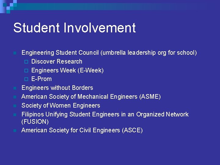 Student Involvement n n n Engineering Student Council (umbrella leadership org for school) ¨ Student Involvement n n n Engineering Student Council (umbrella leadership org for school) ¨