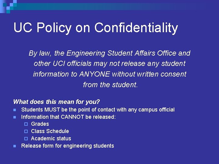 UC Policy on Confidentiality By law, the Engineering Student Affairs Office and other UCI UC Policy on Confidentiality By law, the Engineering Student Affairs Office and other UCI