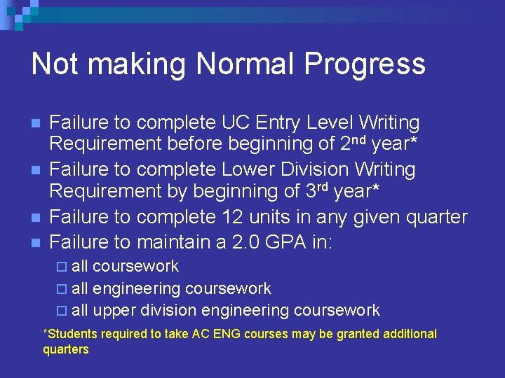 Not making Normal Progress n n Failure to complete UC Entry Level Writing Requirement Not making Normal Progress n n Failure to complete UC Entry Level Writing Requirement