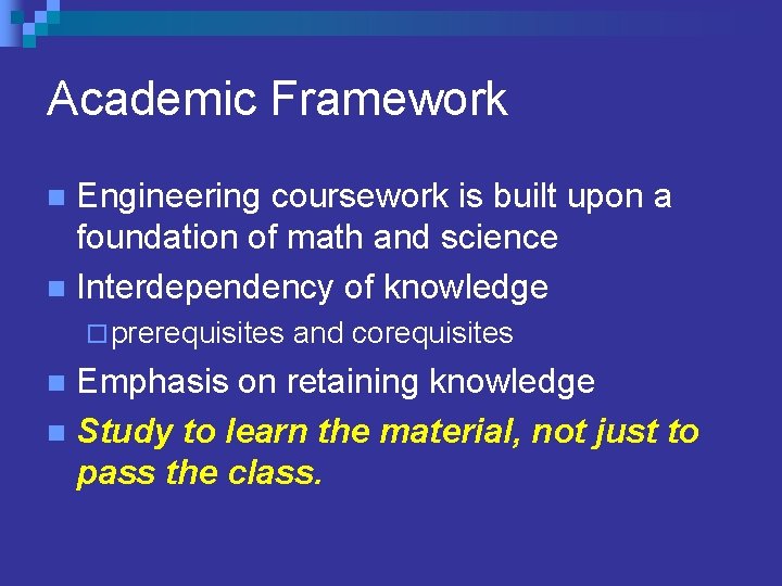 Academic Framework Engineering coursework is built upon a foundation of math and science n Academic Framework Engineering coursework is built upon a foundation of math and science n