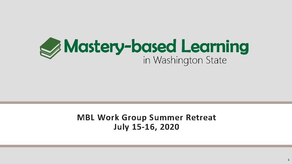 MBL Work Group Summer Retreat July 15 -16, 2020 1 