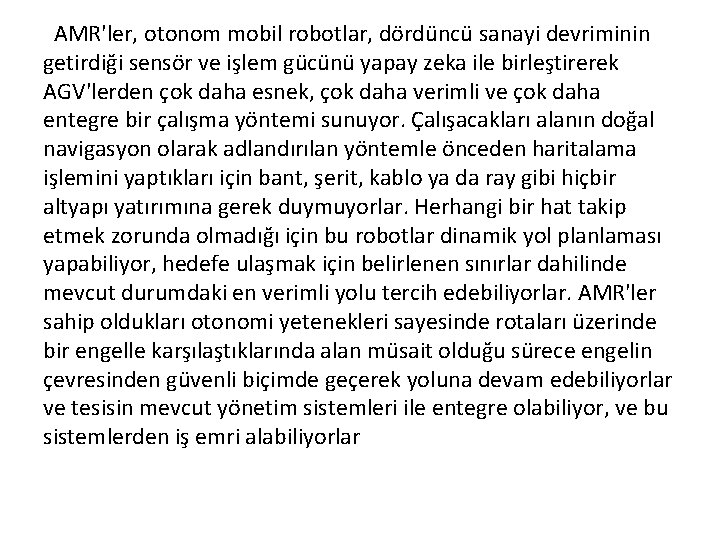 AMR'ler, otonom mobil robotlar, dördüncü sanayi devriminin getirdiği sensör ve işlem gücünü yapay zeka