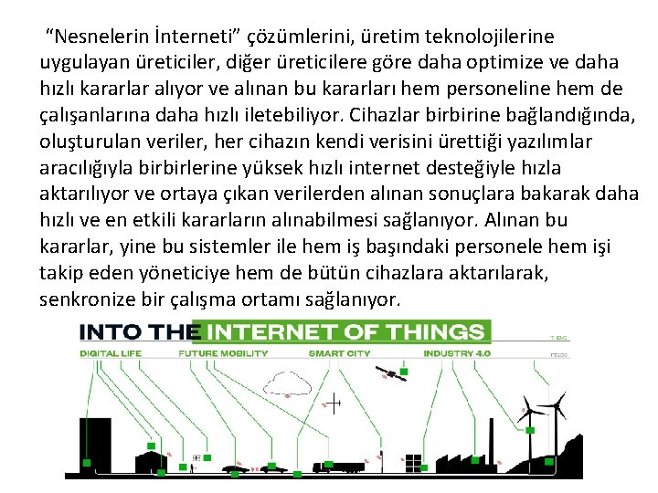 “Nesnelerin İnterneti” çözümlerini, üretim teknolojilerine uygulayan üreticiler, diğer üreticilere göre daha optimize ve daha