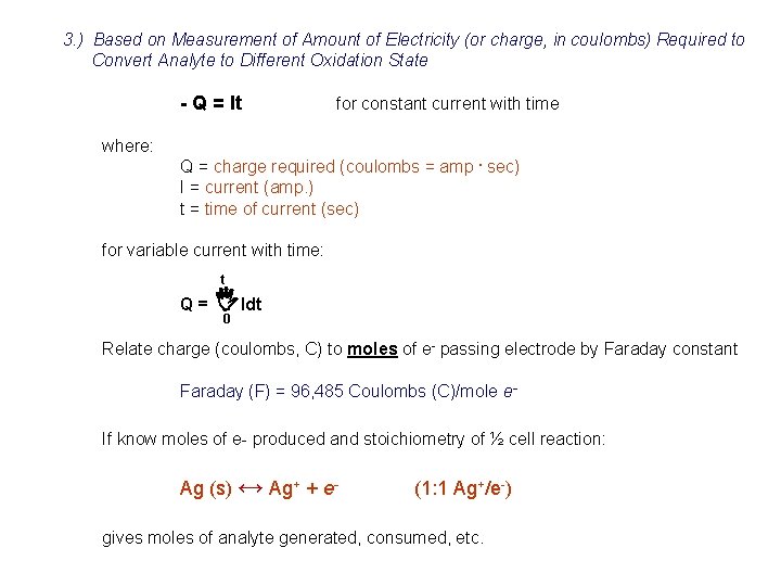 3. ) Based on Measurement of Amount of Electricity (or charge, in coulombs) Required