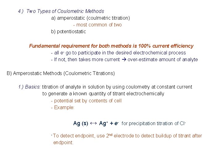 4. ) Two Types of Coulometric Methods a) amperostatic (coulmetric titration) - most common