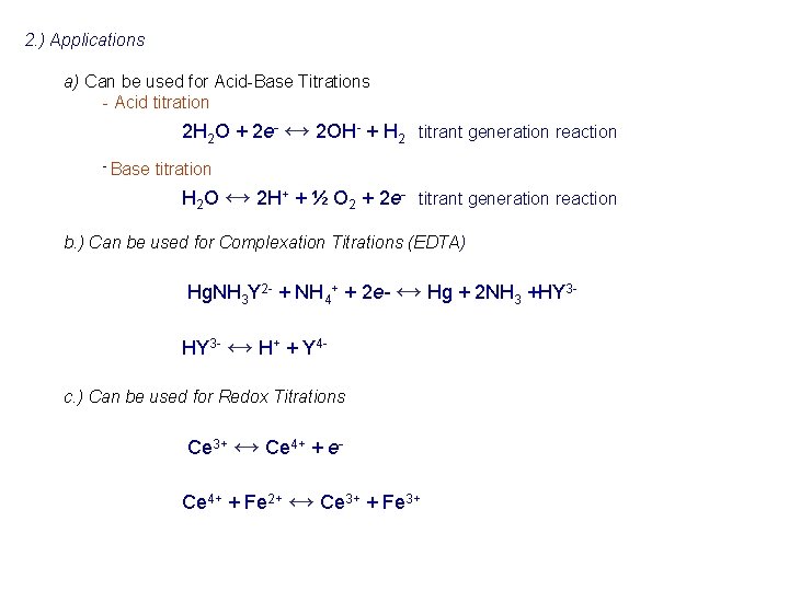 2. ) Applications a) Can be used for Acid-Base Titrations - Acid titration 2