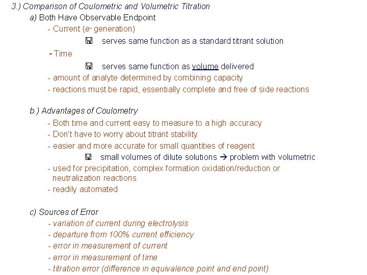 3. ) Comparison of Coulometric and Volumetric Titration a) Both Have Observable Endpoint -