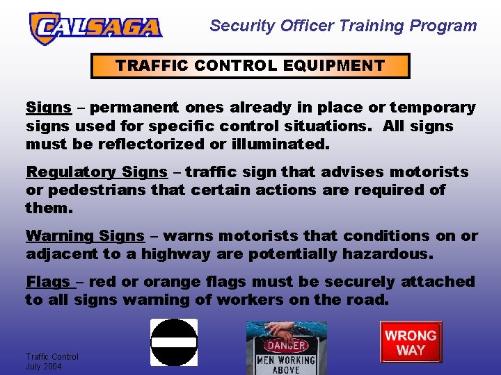 Security Officer Training Program TRAFFIC CONTROL EQUIPMENT Signs – permanent ones already in place Security Officer Training Program TRAFFIC CONTROL EQUIPMENT Signs – permanent ones already in place