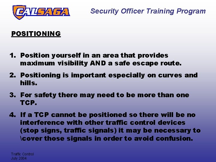 Security Officer Training Program POSITIONING 1. Position yourself in an area that provides maximum Security Officer Training Program POSITIONING 1. Position yourself in an area that provides maximum