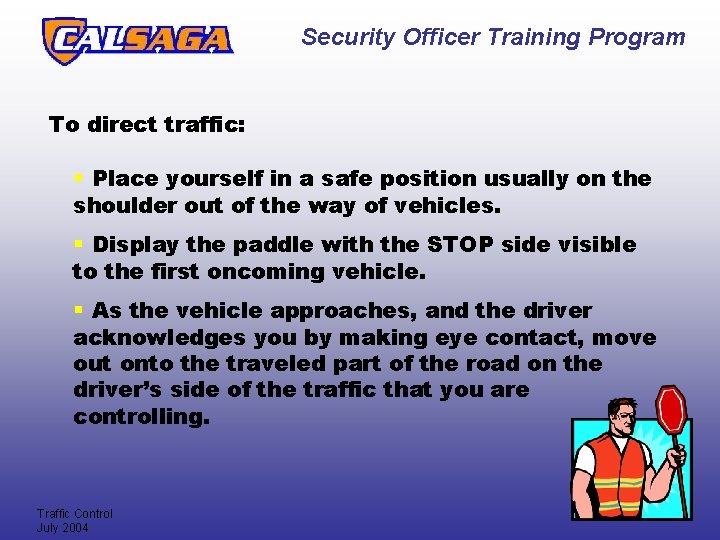 Security Officer Training Program To direct traffic: § Place yourself in a safe position Security Officer Training Program To direct traffic: § Place yourself in a safe position