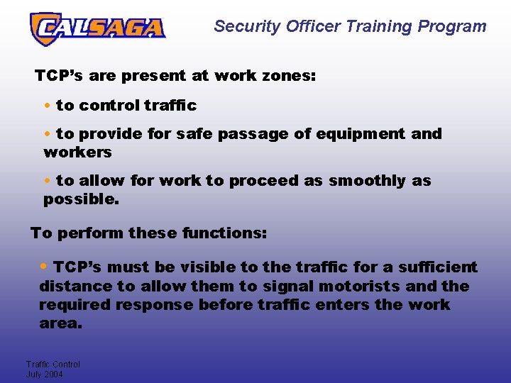 Security Officer Training Program TCP’s are present at work zones: • to control traffic Security Officer Training Program TCP’s are present at work zones: • to control traffic