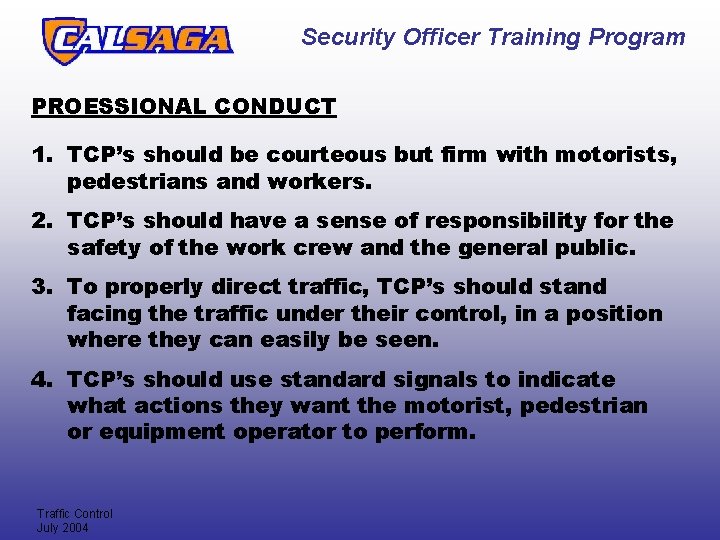 Security Officer Training Program PROESSIONAL CONDUCT 1. TCP’s should be courteous but firm with Security Officer Training Program PROESSIONAL CONDUCT 1. TCP’s should be courteous but firm with