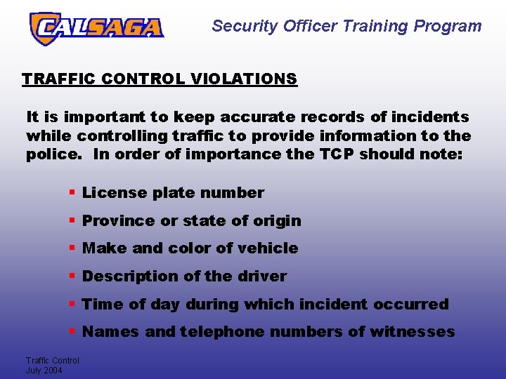 Security Officer Training Program TRAFFIC CONTROL VIOLATIONS It is important to keep accurate records Security Officer Training Program TRAFFIC CONTROL VIOLATIONS It is important to keep accurate records