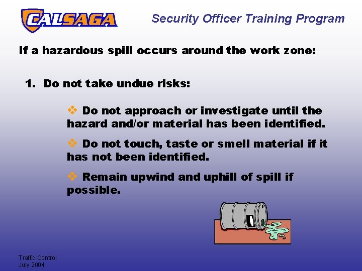Security Officer Training Program If a hazardous spill occurs around the work zone: 1. Security Officer Training Program If a hazardous spill occurs around the work zone: 1.