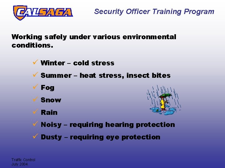 Security Officer Training Program Working safely under various environmental conditions. ü Winter – cold Security Officer Training Program Working safely under various environmental conditions. ü Winter – cold