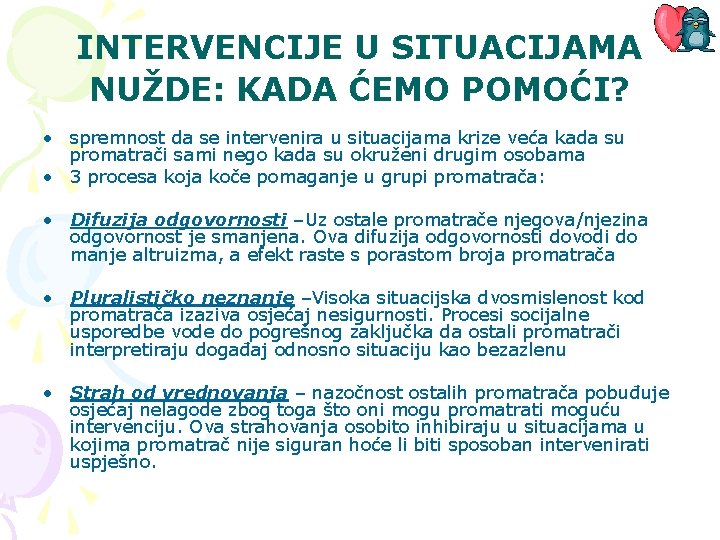 INTERVENCIJE U SITUACIJAMA NUŽDE: KADA ĆEMO POMOĆI? • spremnost da se intervenira u situacijama