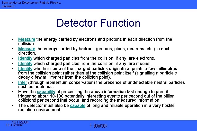 Semiconductor Detectors for Particle Physics: Lecture 3 Detector Function • • Measure the energy