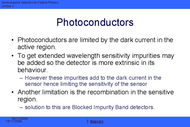 Semiconductor Detectors for Particle Physics: Lecture 3 Photoconductors • Photoconductors are limited by the