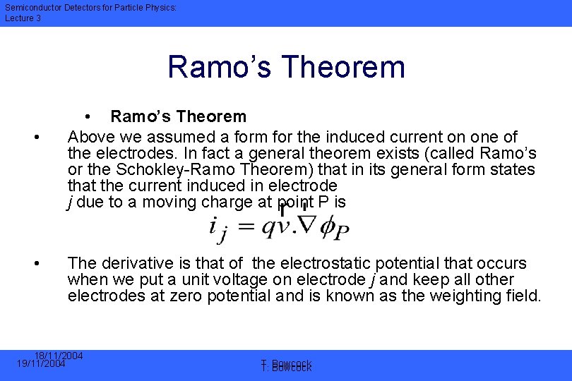 Semiconductor Detectors for Particle Physics: Lecture 3 Ramo’s Theorem • • • Ramo’s Theorem