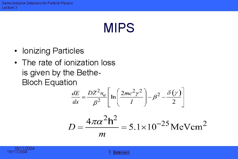 Semiconductor Detectors for Particle Physics: Lecture 3 MIPS • Ionizing Particles • The rate