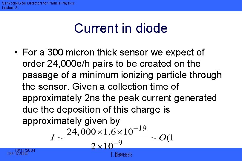 Semiconductor Detectors for Particle Physics: Lecture 3 Current in diode • For a 300