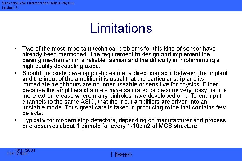 Semiconductor Detectors for Particle Physics: Lecture 3 Limitations • Two of the most important